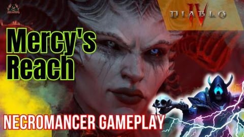 Diablo 4 Necromancer walkthrough | Mercy's Reach mission ...
