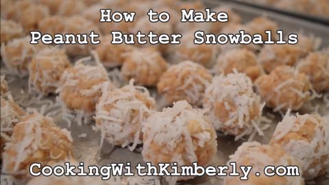 How to Make Peanut Butter Snowballs: Cooking with Kimberl...