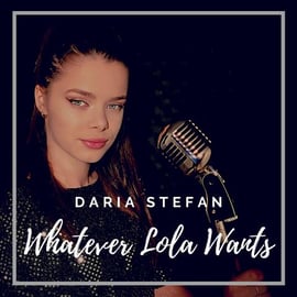 Daria Stefan - Whatever Lola Wants