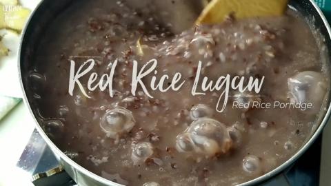 How to cook Red Rice Lugaw | Red Rice Porridge Recipe