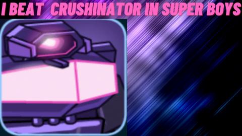 I Beat The Boss Level Crushinator In Super Boys The Big F...