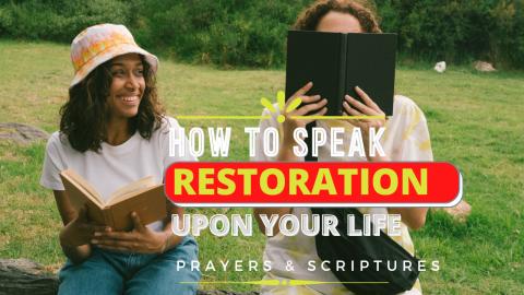 How To  Speak Restoration Upon Your Life .