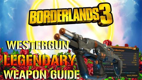 Borderlands 3: Westergun | Legendary Weapon Guide (Maliwa...