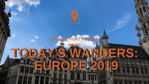 Today's Wanders: Europe 2019 Day 4 | Belgium to the Nethe...
