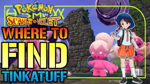 Pokemon Scarlet & Violet Where To Find Find "Tinkatuff" &...