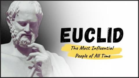 EUCLID - Meet The  Father of Geometry