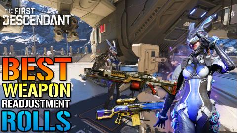The First Descendant: BEST Weapon Readjustment Rolls! How...