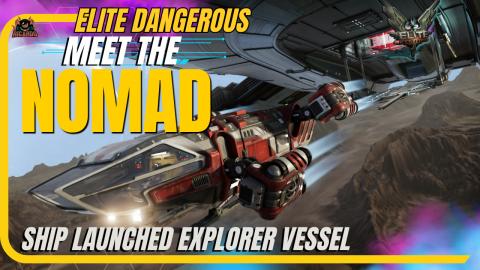 Meet the NOMAD Elite Dangerous first SHip Launched explor...