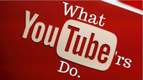 The Things YouTubers Do