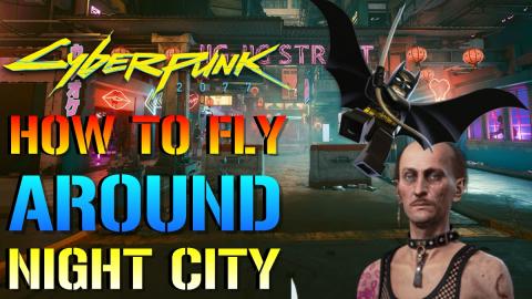 Cyberpunk 2077: How To FLY Around Night City Like BATMAN ...