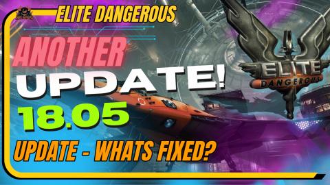 New Update 18.05 for Elite Dangerous - What Has Been FIxe...