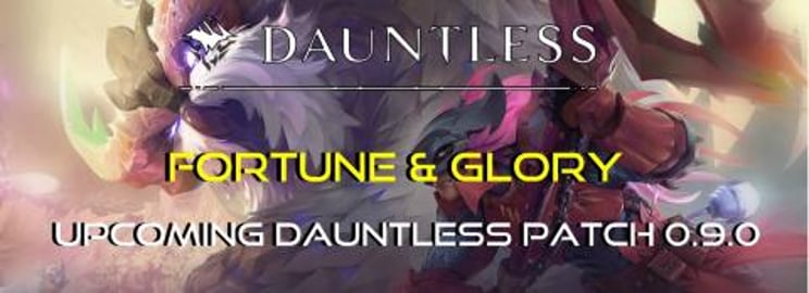 Dauntless | Trials | Fortune & Glory | New Upcoming Daunt...