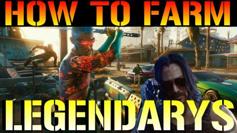 Cyberpunk 2077: How To Farm LEGENDARY Weapons, Gear, Cybe...