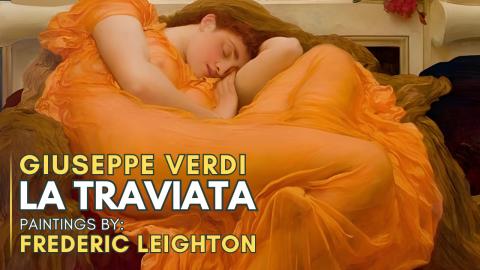 Giuseppe Verdi: La Traviata (Featuring paintings by Frede...