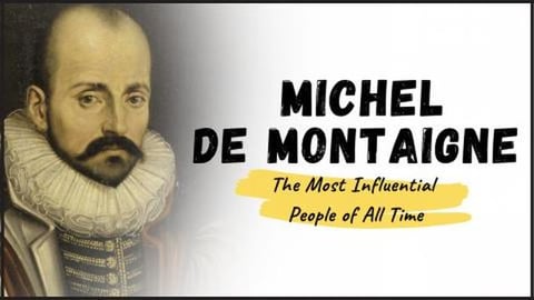 MICHEL DE MONTAIGNE - Meet the Essayist Who Explored Huma...