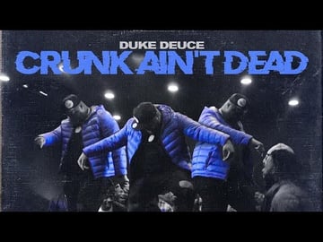  "CRUNK AIN'T DEAD" BY DUKE DEUCE
