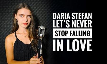 Daria Stefan - Let's Never Stop Falling In Love
