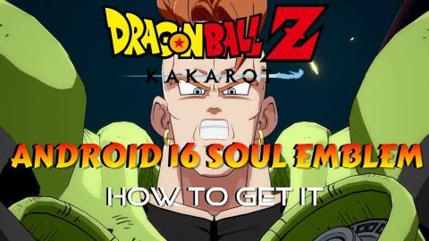 Dragon Ball Z Kakarot _ ANDROID 16 Soul Emblem! Guide _ H...