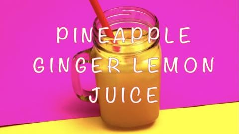 Pineapple Ginger Lemon Juice / Healthy Recipe