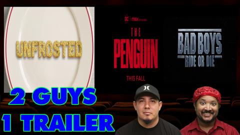 2 Giuys 1 Trailer - Bad Boys: Ride or Die,  The Penguin a...