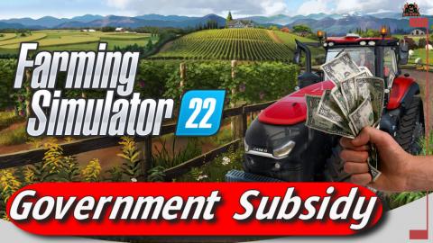 Government Subsidy Money Farming Simulator 22 | EASY MONE...