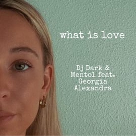 What Is Love - Dj Dark & Mentol feat. Georgia Alexandra 