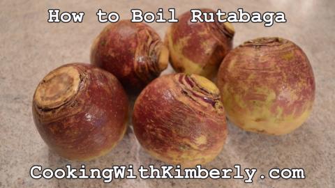 How to Boil Rutabaga: Cooking with Kimberly