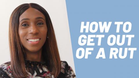 How To Get Out Of A Rut 