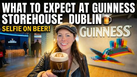 What to Expect at the Guinness Storehouse Dublin 