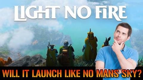 Light No Fire: Will It Have The Same Issues As No Man's S...