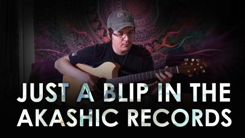 Just a Blip in the Akashic Records - Acoustic Guitar Impr...