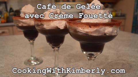 Café de Gelée avec Crème Fouetté: Cooking with Kimber...