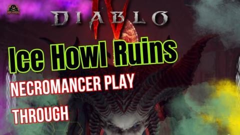 Diablo 4 Necormancer Play through - The Ice Howl Ruins - ...