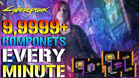 Cyberpunk 2077: MAX COMPONETS 9999+ Every Minute! INSANE ...
