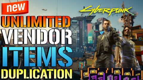Cyberpunk 2077: NEW UNLIMITED VENDOR! DUPLICATION GLITCH!...