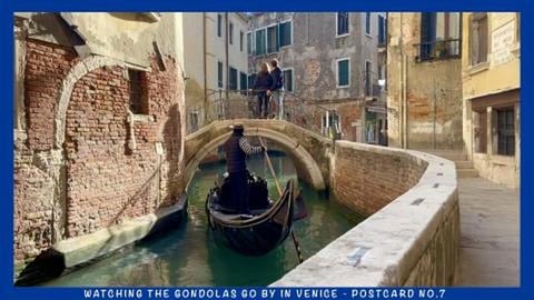 Watching the Gondolas go by in Venice - Postcard No.7