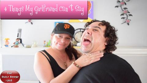 4 Things My Girlfriend Can't Say