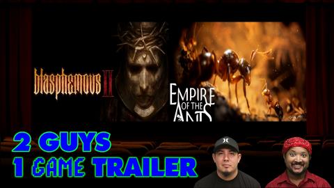 2 Guys 1 Game Trailer - Blasphemous 2 & Empire of the Ant...