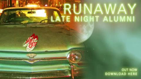 Late Night Alumni - Runaway (Official Audio)