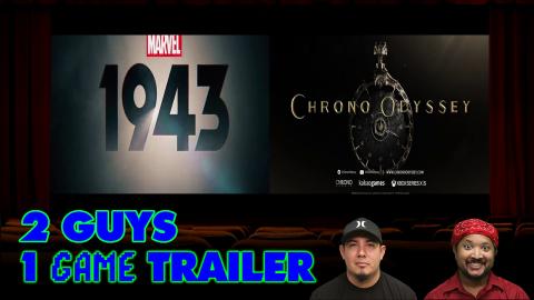 2 Guys 1 Game Trailer -  Chrono Odyssey & Marvel 1943 | R...