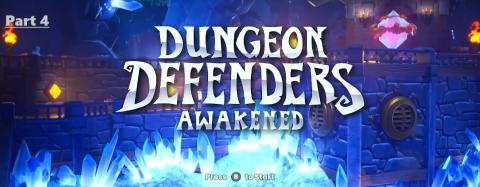 Dungeon Defenders Awakened Easy Mode part 4