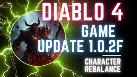 Diablo 4 Update 1.0. 2 F Character Rebalances and Game Fi...