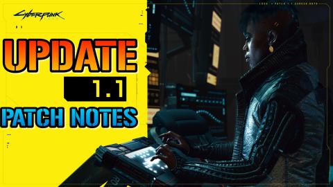 Cyberpunk 2077: Update 1.1 Patch Notes | Performance & St...