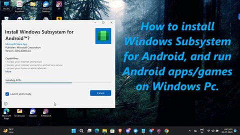 How to install Windows Subsystem for Android,  Install An...