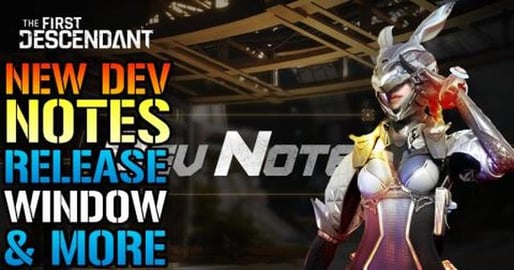 The First Descendant NEW DEV NOTE! Release Window, Change...