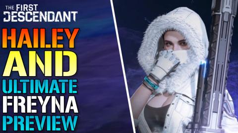 The First Descendant: ULTIMATE FREYNA & HAILEY New Descen...