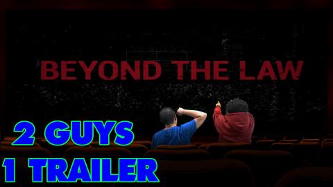 Beyond The Law - Reaction and Discussion - 2 Guys 1 Trail...