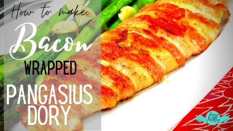 BACON WRAPPED DORY/PANGASIUS FILLET | FOXY FOLKSY Recipes...