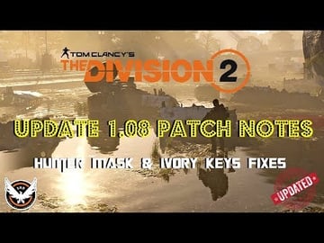 The Division 2 | Update 1.08 | TU 3.1 | Patch Notes | Hun...