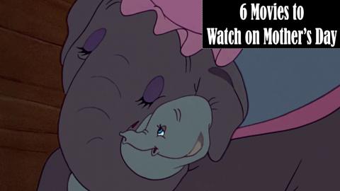 6 Movies to Watch on Mother's Day